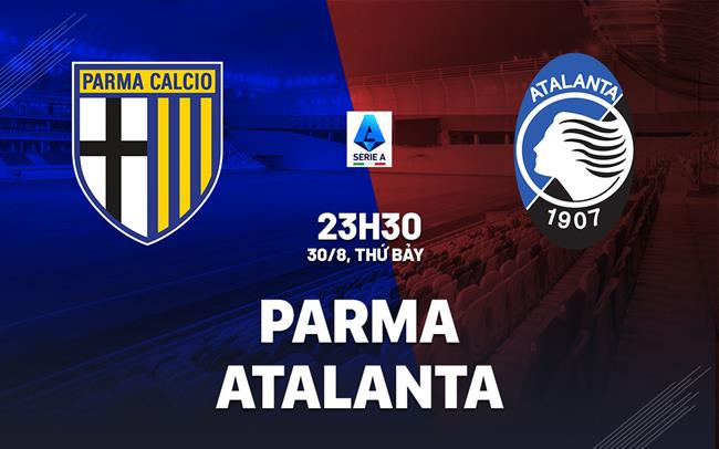 nhan dinh bong da du doan Parma vs Atalanta vdqg italia serie a hom nay Parma vs Atalanta vòng 2 Serie A 2025/26.