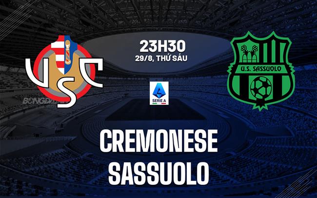 Nhận định Cremonese vs Sassuolo