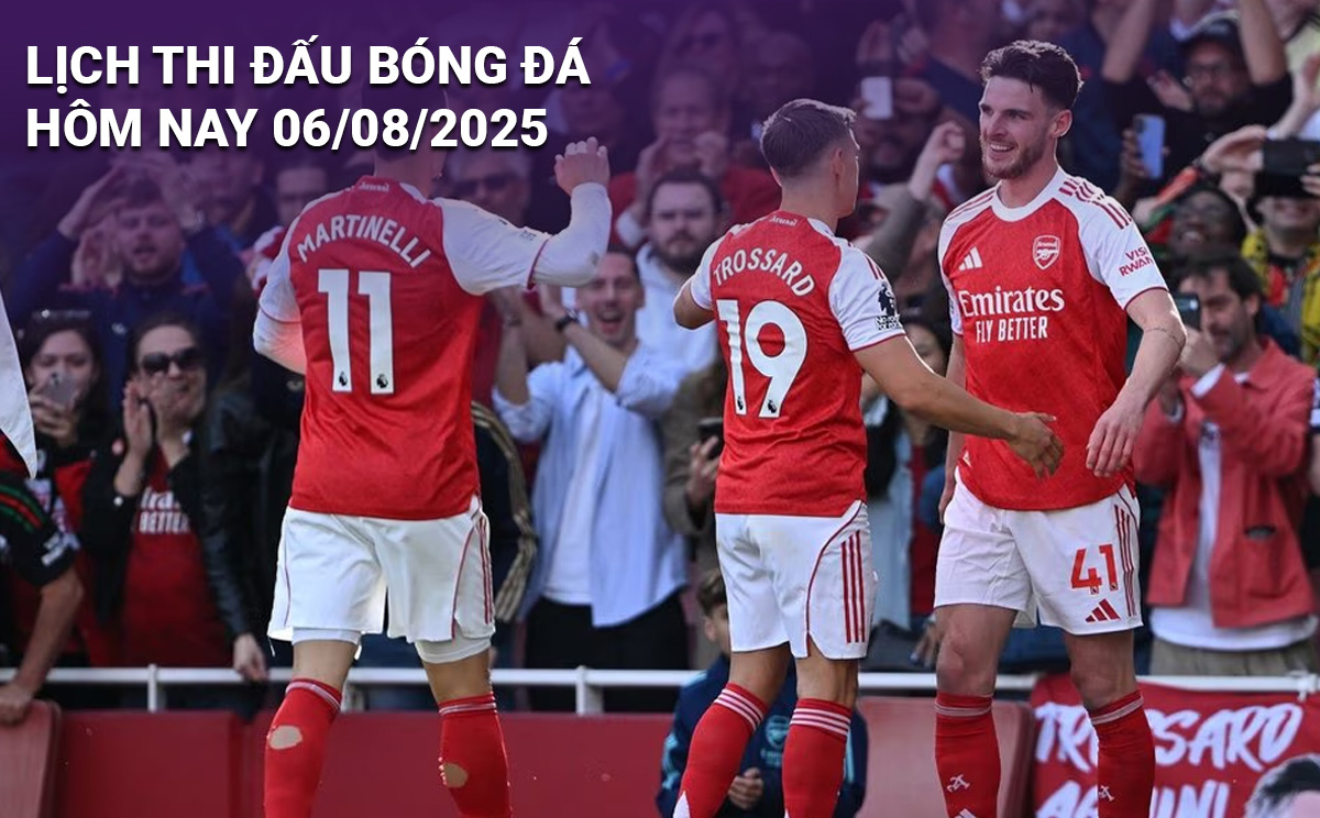 Lịch thi đấu bóng đá hôm nay 6/8 và rạng sáng 7/8/2025: Cập nhật đầy đủ các trận cầu đỉnh cao