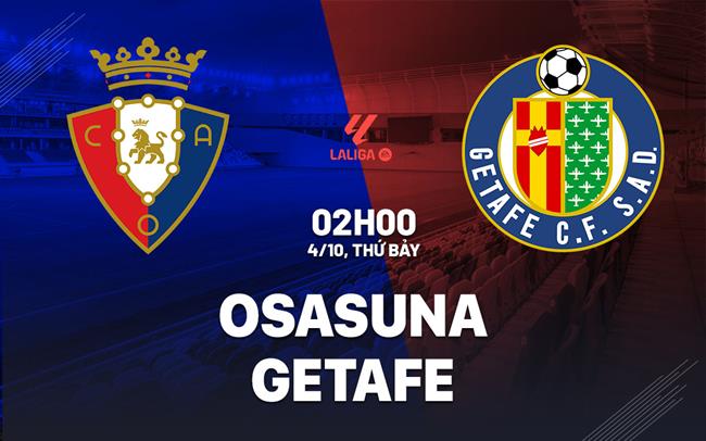 Cuộc đối đầu giữa Osasuna và Getafe tại La Liga Osasuna vs Getafe vòng 8 La Liga