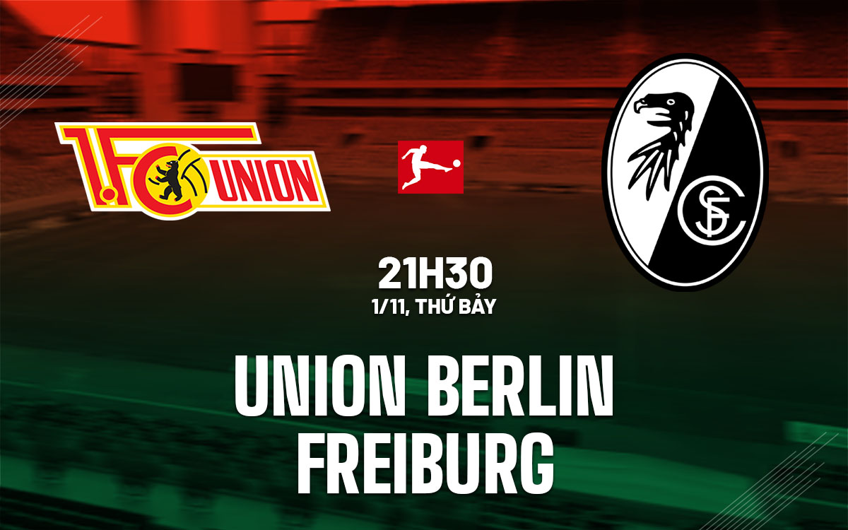 nhan dinh bong da du doan Union Berlin vs Freiburg vdqg duc bundesliga hom nay