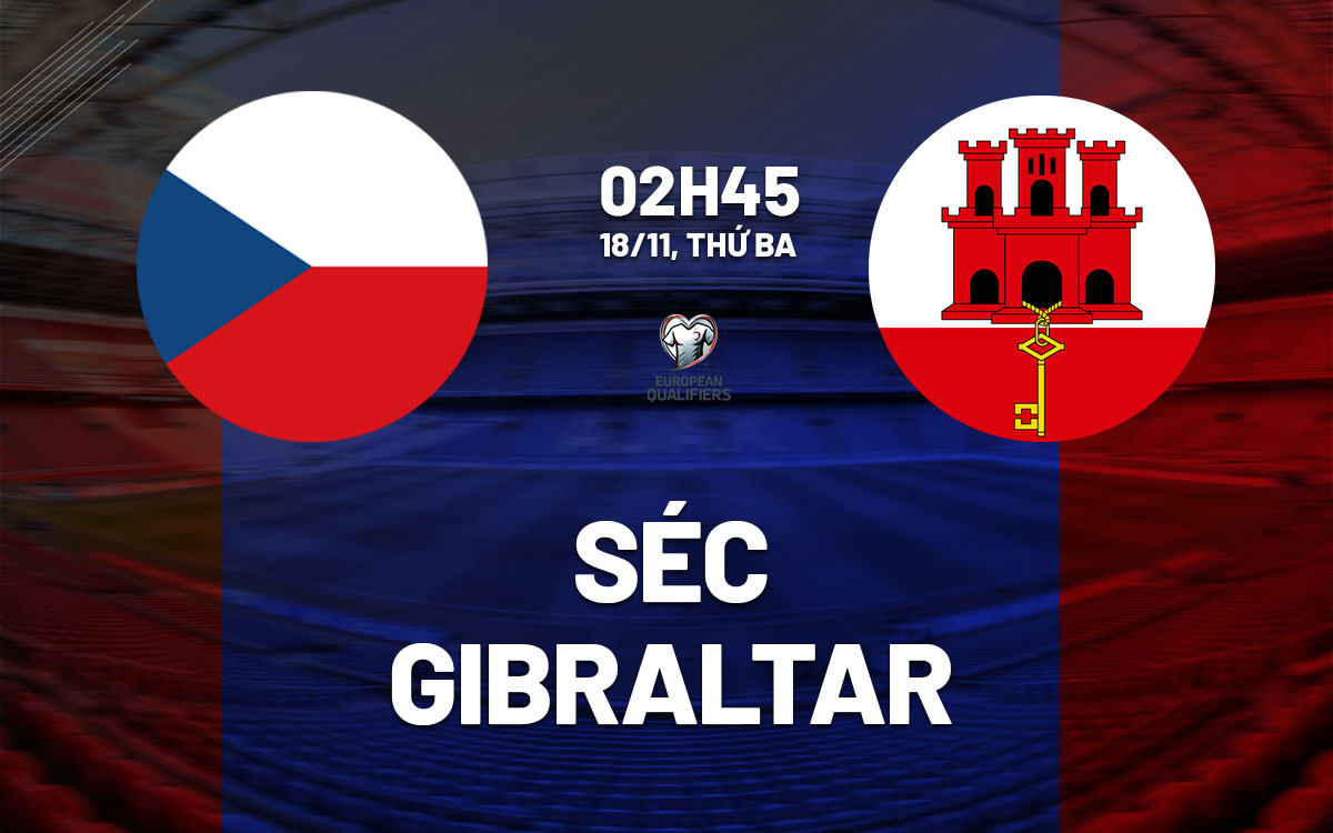 nhan dinh bong da du doan Sec vs Gibraltar vong loai world cup hom nay
