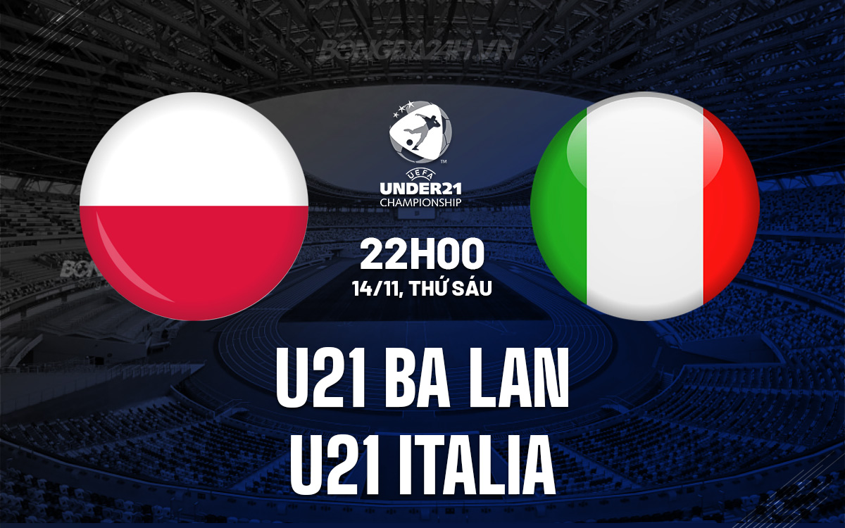 U21 Ba Lan đối đầu U21 Italia