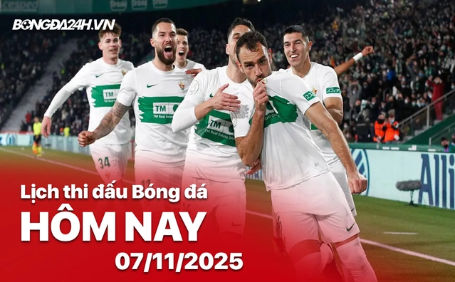 Lịch thi đấu bóng đá hôm nay 7/11/2025 Lịch thi đấu bóng đá hôm nay 7/11/2025