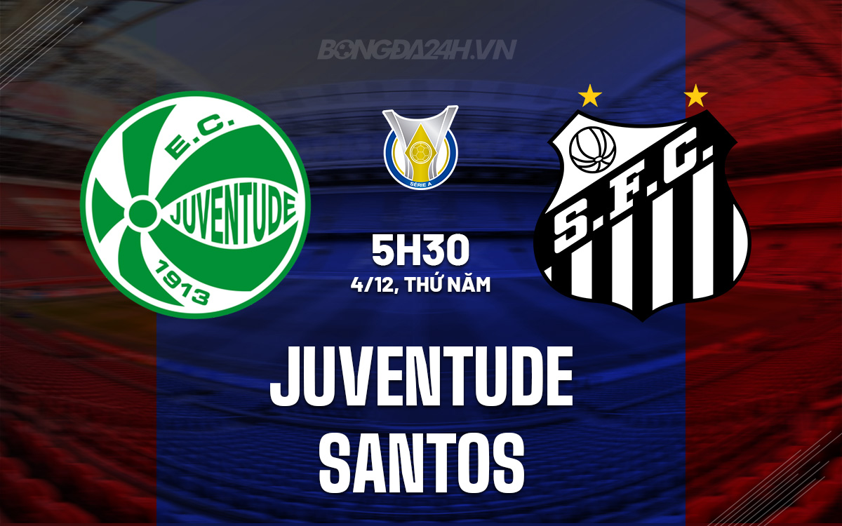 Juventude vs Santos Cuộc đối đầu giữa Juventude và Santos