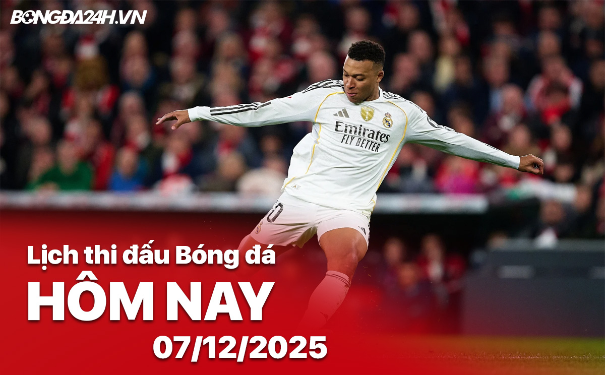 Lịch thi đấu bóng đá hôm nay 7/12/2025